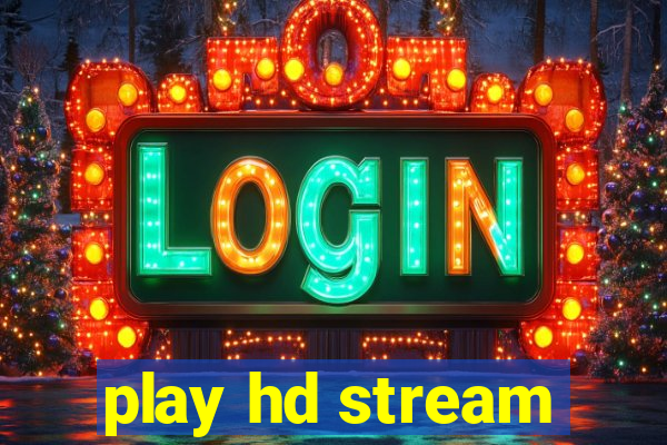 play hd stream